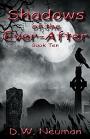 Cover of Shadows of the Ever-After by D.W. Neuman