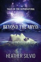 Beyond the Abyss: Tales of the Supernatural