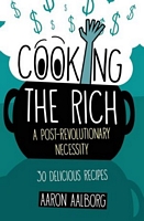 Cover of Cooking the Rich by Aaron Aalborg