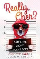 Cover of Really, Cher? by Julian M. Coleman
