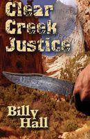 Cover of Clear Creek Justice by Bill D. Hallsted