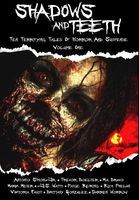 Shadows and Teeth: Ten Terrifying Tales of Horror and Suspense, Volume 1