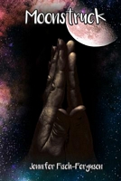 Cover of Moonstruck by Jennifer Fisch-Ferguson