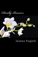 Cover of Deadly Rumors by Jeanne Foguth