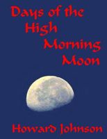 Cover of Days of the High Mornning Moon by Howard Johnson