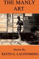 Cover of The Manly Art by Keith G. Laufenberg