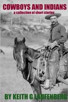 Cover of Cowboys and Indians by Keith G. Laufenberg