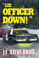 Cover of 22e ... Officer Down! by Steve Davis