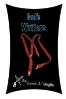 Cover of God's Writers by Steven A. Vaughn