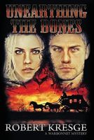 Cover of Unearthing the Bones by Robert Kresge
