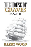Cover of The House of Graves Book II by Barry Wood
