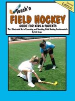 Cover of Teach'n Field Hockey Guide for Kids & Parents by Bob Swope