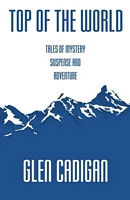 Cover of Top of the World by Glen Cadigan
