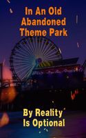 Cover of In An Old Abandoned Theme Park by Kim Firmston