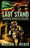 Last Stand: Surviving America's Collapse