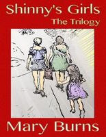 Cover of Shinny's Girls, the Trilogy by Mary Burns