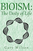 BIOISM: The Deity of Life