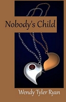 Cover of Nobody's Child by Wendy Tyler Ryan