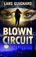 Cover of Blown Circuit by Lars Guignard