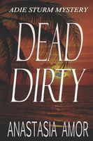 Dead Dirty: Adie Sturm Mystery