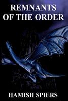 Cover of Remnants of the Order by Hamish Spiers
