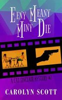 Cover of Eeny Meany Miny Die by Carolyn Scott