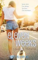 Eleven Weeks