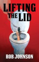Cover of Lifting the Lid - A Comedy Thriller by Rob Johnson