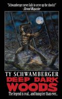 Cover of Deep Dark Woods by Ty Schwamberger