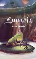 Cover of Lunaria by M.A. Clarke