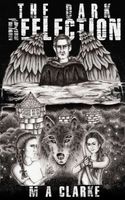 Cover of The Dark Reflection by M.A. Clarke