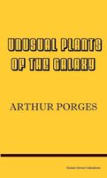 Unusual Plants of the Galaxy
