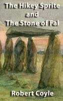 Cover of The Hikey Sprite and the Stone of Fal by Robert Coyle