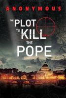 The Plot to Kill the Pope