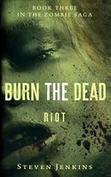 Burn the Dead: Riot
