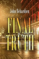 Cover of Final Truth by John Behardien