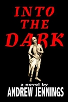 Cover of Into the Dark by Andrew Jennings