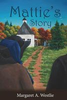 Cover of Mattie's Story by Margaret A. Westlie