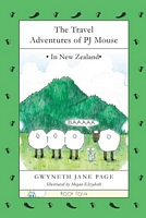 The Travel Adventures of Pj Mouse: In New Zealand
