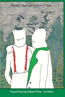 Cover of Frog and Toad and a Game of Three by Ian Hutton