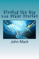 Cover of Closing the Gap and Other Stories by John MacK