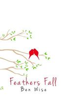 Cover of Feathers Fall by Ben Wise
