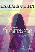 Cover of The Summer Springsteen's Songs Saved Me by Barbara Quinn
