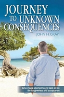 Cover of Journey to Unknown Consequences by John Gray