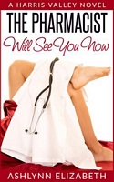 The Pharmacist Will See You Now: A Harris Valley Novel