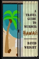 A Travel Guide to Murder: Hawaii