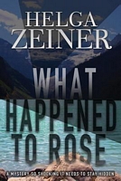 Cover of What Happened to Rose by Helga Zeiner