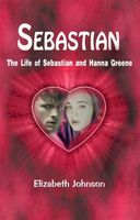 Sebastian: The Life of Sebastian and Hanna Greene