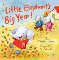 Cover of Little Elephant's Big Year! by Martin Thomas