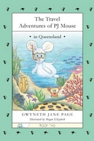 The Travel Adventures of Pj Mouse: In Queensland